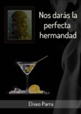 nos darás la perfecta hermandad (ebook)-eliseo parra-9788483262702 nos darás la perfecta hermandad (ebook)-eliseo parra-9788483262702