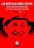 las mentiras sobre chavez-miguel rix-9788483528402 las mentiras sobre chavez-miguel rix-9788483528402