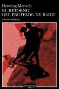 el retorno del profesor de baile (ebook)-henning mankell-9788483837702 el retorno del profesor de baile (ebook)-henning mankell-9788483837702