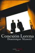 conexion lorena-dominique manotti-9788484284802 conexion lorena-dominique manotti-9788484284802