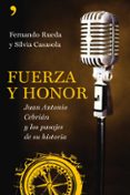 fuerza y honor: juan antonio cebrian y los pasajes de su historia-9788484607502 fuerza y honor: juan antonio cebrian y los pasajes de su historia-9788484607502
