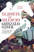 el jinete del silencio-gonzalo giner-9788484609902 el jinete del silencio-gonzalo giner-9788484609902