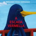 a escada vermella-fernando perez hernando-9788484649502 a escada vermella-fernando perez hernando-9788484649502