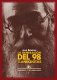 la generación del 98 en sus anécdotas-jose esteban-9788484727002 la generación del 98 en sus anécdotas-jose esteban-9788484727002