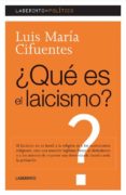 ¿que es el laicismo?-luis maria cifuentes-9788484832102 ¿que es el laicismo?-luis maria cifuentes-9788484832102