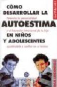 como desarrollar la autoestima en niños y adolescentes-garel lindelfield-9788488066602 como desarrollar la autoestima en niños y adolescentes-garel lindelfield-9788488066602
