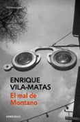 el mal de montano-enrique vila-matas-9788490321102 el mal de montano-enrique vila-matas-9788490321102