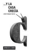 y la casa crecia-jesus campos garcia-9788490411902 y la casa crecia-jesus campos garcia-9788490411902