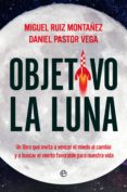 objetivo la luna (ebook)-miguel ruiz montañez-daniel pastor vega-9788490609002 objetivo la luna (ebook)-miguel ruiz montañez-daniel pastor vega-9788490609002