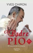 el padre pio-yves chiron-9788490615102 el padre pio-yves chiron-9788490615102
