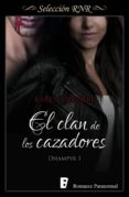 el clan de los cazadores (trilogía dhampyr 1) (ebook)-karen delorbe-9788490697702 el clan de los cazadores (trilogía dhampyr 1) (ebook)-karen delorbe-9788490697702