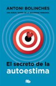 el secreto de la autoestima-antoni bolinches-9788490708002 el secreto de la autoestima-antoni bolinches-9788490708002