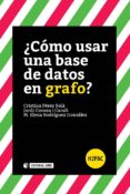 ¿como usar una base de datos en grafo? (ebook)-9788491167402 ¿como usar una base de datos en grafo? (ebook)-9788491167402