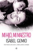 mi hijo, mi maestro-isabel gemio-9788491644002 mi hijo, mi maestro-isabel gemio-9788491644002