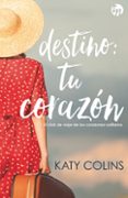 destino: tu corazon-katy colins-9788491708902 destino: tu corazon-katy colins-9788491708902