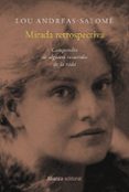 mirada retrospectiva: compendio de algunos recuerdos de la vida-lou andreas-salome-9788491811602 mirada retrospectiva: compendio de algunos recuerdos de la vida-lou andreas-salome-9788491811602