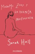 madame zero y la hermosa indiferencia (ebook)-sarah hall-9788491812302 madame zero y la hermosa indiferencia (ebook)-sarah hall-9788491812302