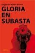 gloria en subasta-alejandro nuñez alonso-9788492461202 gloria en subasta-alejandro nuñez alonso-9788492461202
