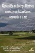 generacion de energia electrica con sistemas fotovoltaicos conect ados a la red-mª de los angeles medina quesada-jesus de la casa hernandez-francisco jurado melguizo-9788492669202 generacion de energia electrica con sistemas fotovoltaicos conect ados a la red-mª de los angeles medina quesada-jesus de la casa hernandez-francisco jurado melguizo-9788492669202