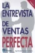 entrevista de ventas perfecta (3ª ed)-angel moraleda garcia d huertos-9788492735402 entrevista de ventas perfecta (3ª ed)-angel moraleda garcia d huertos-9788492735402