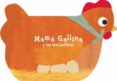 mama gallina y sus tres pollitos-laurence james-9788492766802 mama gallina y sus tres pollitos-laurence james-9788492766802