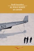 al polo norte en avion-roald amundsen-9788493695002 al polo norte en avion-roald amundsen-9788493695002