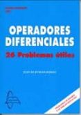 operadores diferenciales: 20 problemas utiles-juan de burgos roman-9788493778002 operadores diferenciales: 20 problemas utiles-juan de burgos roman-9788493778002