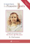 el perdon y jesus: el punto de encuentro entre un curso de milagr os y el cristianismo-kenneth wapnick-9788493809102 el perdon y jesus: el punto de encuentro entre un curso de milagr os y el cristianismo-kenneth wapnick-9788493809102
