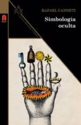 simbologia oculta-rafael canneti-9788493871802 simbologia oculta-rafael canneti-9788493871802