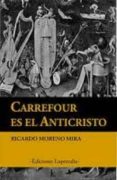 carrefour es el anticristo-ricardo moreno mira-9788493939502 carrefour es el anticristo-ricardo moreno mira-9788493939502