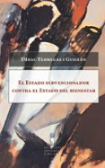 el estado subvencionador contra el estado del bienestar-didac fabregas i guillen-9788493996802 el estado subvencionador contra el estado del bienestar-didac fabregas i guillen-9788493996802