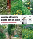 cuando el huerto puede ser un jardin: una aproximacion a la jardi neria ecologica-jesus arnau-9788494058202 cuando el huerto puede ser un jardin: una aproximacion a la jardi neria ecologica-jesus arnau-9788494058202