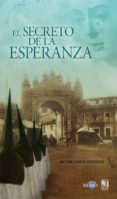 el secreto de la esperanza-antonio garcia rodriguez-9788494177002 el secreto de la esperanza-antonio garcia rodriguez-9788494177002
