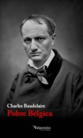 pobre bélgica-charles baudelaire-9788494268502 pobre bélgica-charles baudelaire-9788494268502