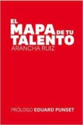 el mapa de tu talento-arancha ruiz bachs-9788494293702 el mapa de tu talento-arancha ruiz bachs-9788494293702