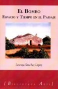 el bombo. espacio y tiempo en el paisaje-lorenzo sanchez-lopez-9788494667602 el bombo. espacio y tiempo en el paisaje-lorenzo sanchez-lopez-9788494667602