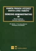 derecho administrativo iii (16ª ed.)-ramon parada vazquez-marta lora-tamayo vallve-9788494698002 derecho administrativo iii (16ª ed.)-ramon parada vazquez-marta lora-tamayo vallve-9788494698002