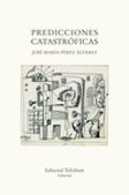 predicciones catastroficas-jose maria perez alvarez-9788494758102 predicciones catastroficas-jose maria perez alvarez-9788494758102