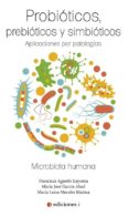 probioticos, prebioticos y simbioticos: aplicaciones por patologias-maria jose garcia abad-francisca agustin layunta-9788494766602 probioticos, prebioticos y simbioticos: aplicaciones por patologias-maria jose garcia abad-francisca agustin layunta-9788494766602