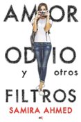 amor, odio y otros filtros-samira ahmed-9788494811302 amor, odio y otros filtros-samira ahmed-9788494811302