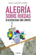 alegria sobre ruedas: discapacidad sin limites-marie caroline schürr-9788494894602 alegria sobre ruedas: discapacidad sin limites-marie caroline schürr-9788494894602