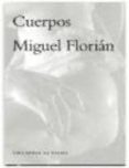 cuerpos-miguel florian-9788495037602 cuerpos-miguel florian-9788495037602