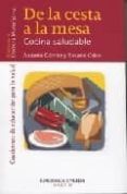 de la cesta a al mesa: cocina saludable-antonio gomez-rosario calvo-9788495427502 de la cesta a al mesa: cocina saludable antonio gomez rosario calvo 9788495427502