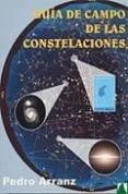 guia de campo de las constelaciones-pedro arranz-9788495495402 guia de campo de las constelaciones-pedro arranz-9788495495402