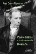 pedro salinas y su circunstancia: biografia-jean cross newman-9788495642202 pedro salinas y su circunstancia: biografia-jean cross newman-9788495642202