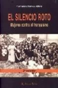 el silencio roto: mujeres contra el franquismo (el viejo topo)-fernanda romeu alfaro-9788495776402 el silencio roto: mujeres contra el franquismo (el viejo topo)-fernanda romeu alfaro-9788495776402