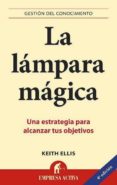 la lampara magica: una estrategia para alcanzar tus objetivos-keith ellis-9788495787002 la lampara magica: una estrategia para alcanzar tus objetivos-keith ellis-9788495787002