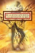 de la revolucion sexual a la revolucin de dios-9788496111202 de la revolucion sexual a la revolucin de dios-9788496111202
