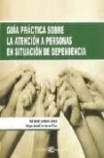 guia practica sobre la atencion a personas en situacion de depend encia-ana isabel lafuente cubillo-9788496283602 guia practica sobre la atencion a personas en situacion de depend encia-ana isabel lafuente cubillo-9788496283602