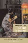 la hija de jezabel (montesinos)-wilkie collins-9788496356702 la hija de jezabel (montesinos)-wilkie collins-9788496356702